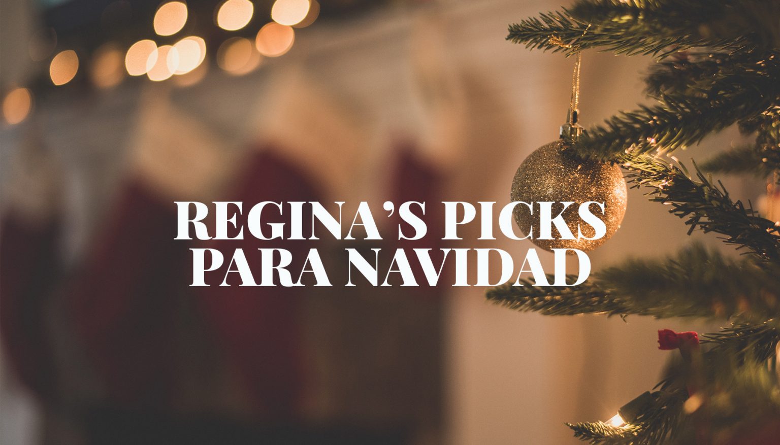 Regina’s Picks de Navidad 2020 Regina’s Picks de Navidad 2020
