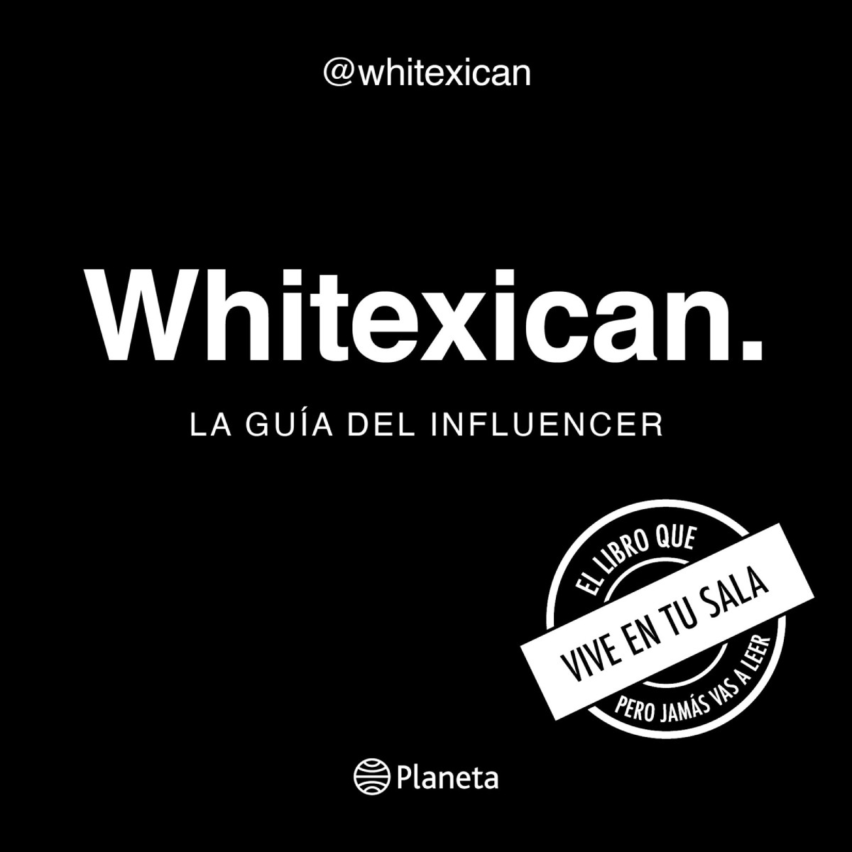 Whitexican, La guía del Influencer.
